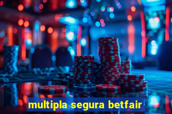 multipla segura betfair